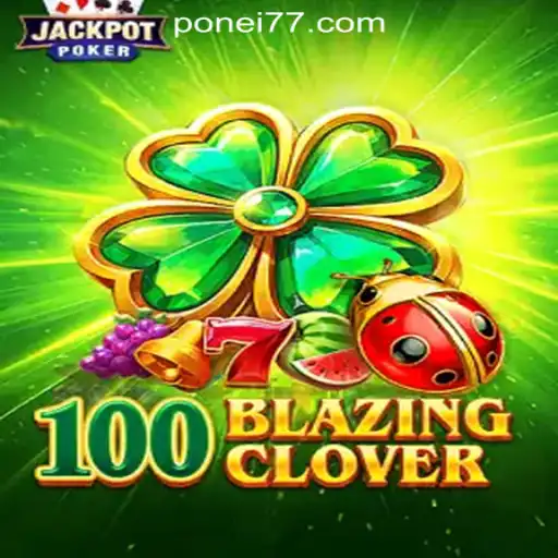 Discover the Excitement of 100BlazingClover: A Brazilian Sensation