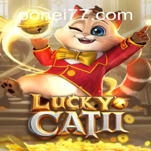 Dive Into the Exciting World of LuckyCatII: Experience the Thrill of Ponei777 Oficial Slots Brasil #1